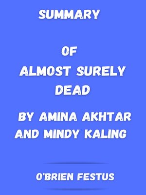 cover image of SUMMARY OF ALMOST SURELY DEAD BY AMINA AKHTAR AND MINDY KALING